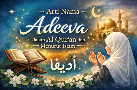 Arti Nama Adeeva dalam Al Qur'an dan Menurut Islam