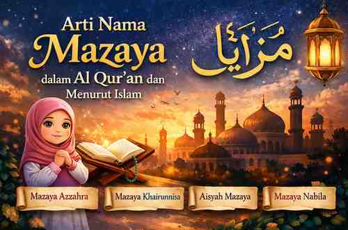 Arti Nama Mazaya dalam Al Qur'an dan Menurut Islam